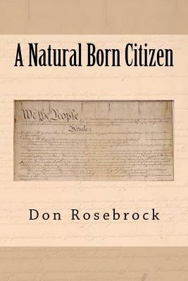A Natural born Citizen by Rosebrock, Don