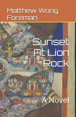 Sunset At Lion Rock by Wong Foreman, Matthew
