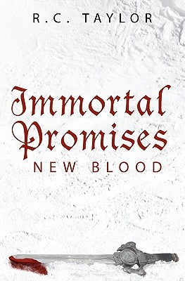 Immortal Promises: New Blood by Taylor, R. C.