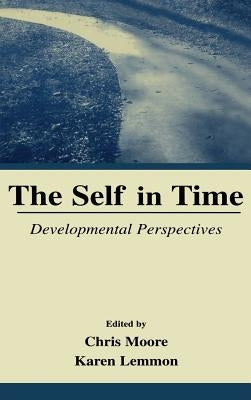 The Self in Time: Developmental Perspectives by Moore, Chris
