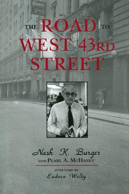 The Road to West 43rd Street by Burger, Nash K.