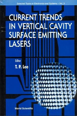 Current Trends in Vertical Cavity Surface Emitting Lasers by Lee, Tien Pei