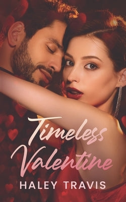 Timeless Valentine: Age Gap Instalove Romance by Travis, Haley