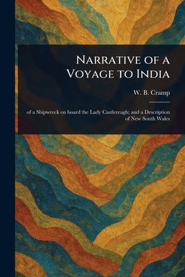 Narrative of a Voyage to India by Cramp, W. B.