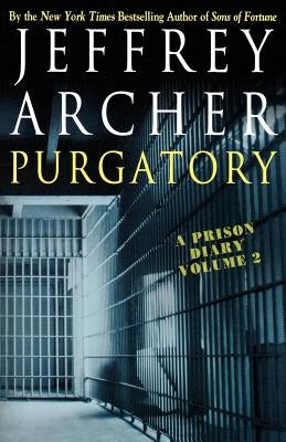 Purgatory: A Prison Diary Volume 2 by Archer, Jeffrey