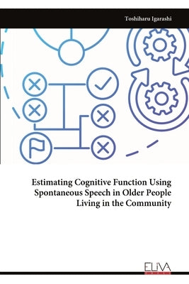 Estimating Cognitive Function Using Spontaneous Speech in Older People Living in the Community by Igarashi, Toshiharu