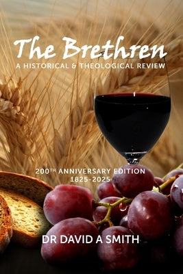 The Brethren: a historical and theologial review by Smith, David A.