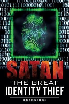 Satan The Great Identity Thief by Rhodes, Gene Autry