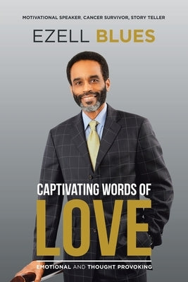 Captivating Words of Love: Emotional and Thought Provoking by Blues, Ezell