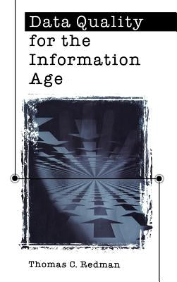 Data Quality for the Information Age by Redman, Thomas C.