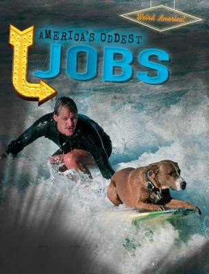 America's Oddest Jobs by Shea, Therese M.