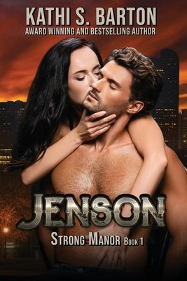 Jenson: Strong Manor - Billionaire Romance by Barton, Kathi S.