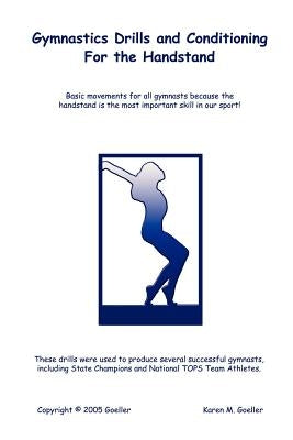 Gymnastics Drills and Conditioning for the Handstand by Goeller, Karen M.