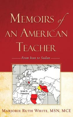Memoirs of an American Teacher by White, Marjorie Ruth