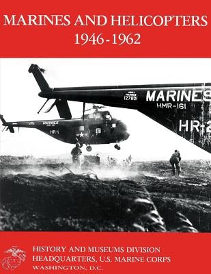 Marines and Helicopters 1946-1962 by Sambito, William J.