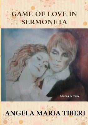 Game of Love in Sermoneta by Tiberi, Angela Maria