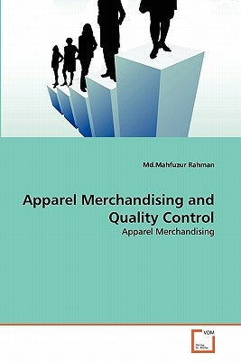 Apparel Merchandising and Quality Control by Rahman, MD Mahfuzur