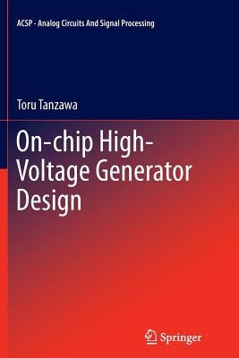 On-Chip High-Voltage Generator Design by Tanzawa, Toru
