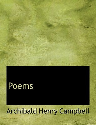 Poems by Campbell, Archibald Henry