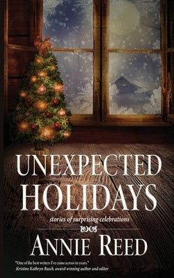 Unexpected Holidays by Reed, Annie