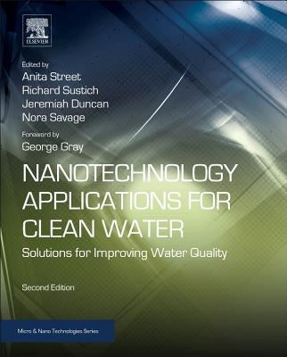 Nanotechnology Applications for Clean Water: Solutions for Improving Water Quality by Street, Anita