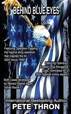 Behind Blue Eyes: The emotional, jaw-dropping true story of one of the most dedicated and brave federal agents in history, . Retired federal agent Tob by Rutherford, Herb