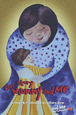 Our Story Mommy & Me by Dow, Hillary