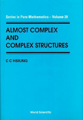 Almost Complex and Complex Structures by Hsiung, Chuan-Chih