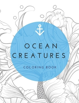 Ocean Creatures Coloring Book: Stress Relieve For Adults by Cat, Angel
