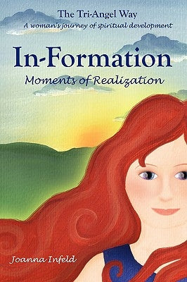 In-Formation; Moments of Realizationn by Infeld, Joanna