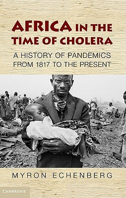Africa in the Time of Cholera by Echenberg, Myron