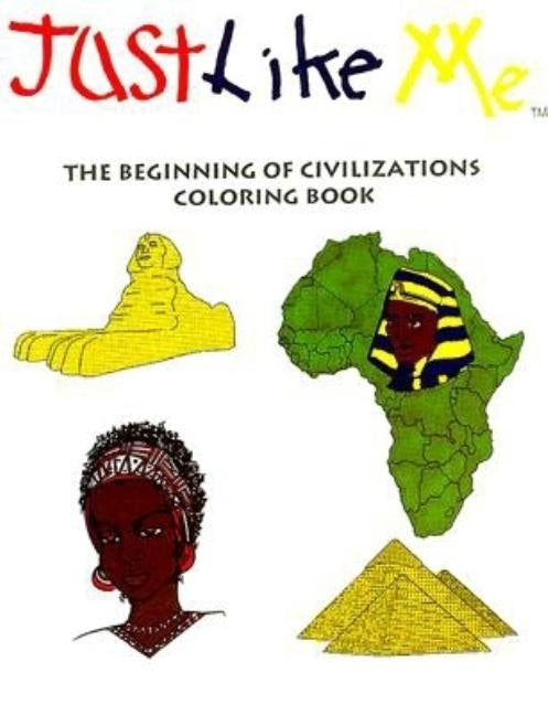 Just Like Me: The Beginning of Civilization by Baker, Yaba