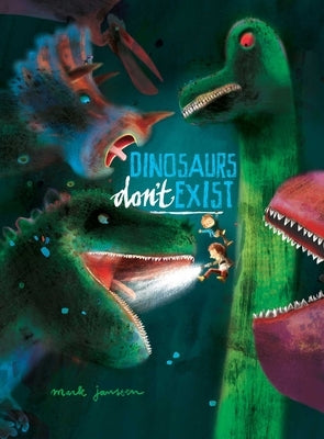Dinosaurs Don't Exist by Janssen, Mark
