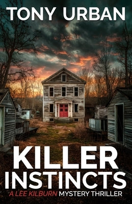 Killer Instincts: A Lee Kilburn FBI Thriller by Urban, Tony