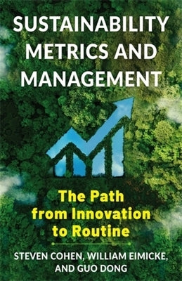 Sustainability Metrics and Management: The Path from Innovation to Routine by Cohen, Steven