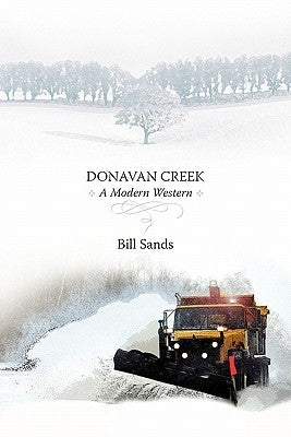 Donavan Creek: A Modern Western by Sands, Bill