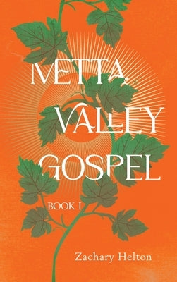 Metta Valley Gospel, Book 1 by Helton, Zachary