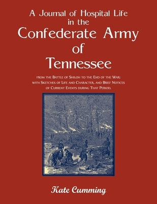 A Journal of Hospital Life in the Confederate Army of Tennessee by Cumming, Kate