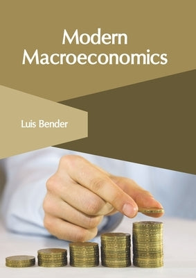 Modern Macroeconomics by Bender, Luis