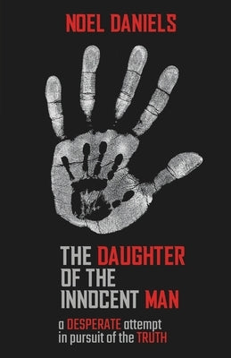 The Daughter of The Innocent Man by Daniels, Noel