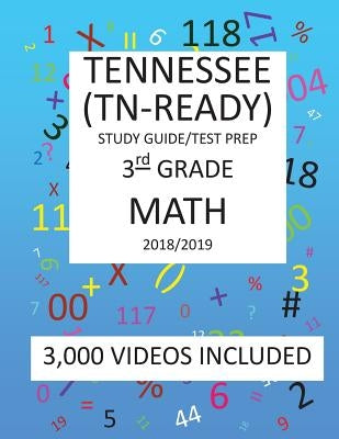 3rd Grade TENNESSEE TN-READY, 2019 MATH, Test Prep: 3rd Grade TENNESSEE TN-READY 2019 MATH Test Prep/Study Guide by Shannon, Mark