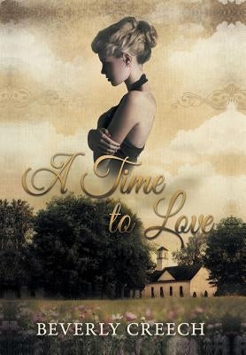 A Time to Love by Creech, Beverly