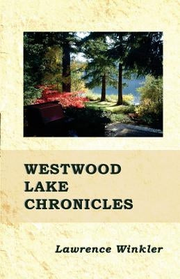 Westwood Lake Chronicles: Find Refuge. by Winkler, Lawrence Harley
