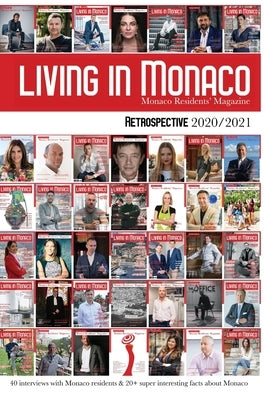 Living in Monaco . Monaco Residents' Magazine: Retrospective 2020/2021 by Novak, Dorottya