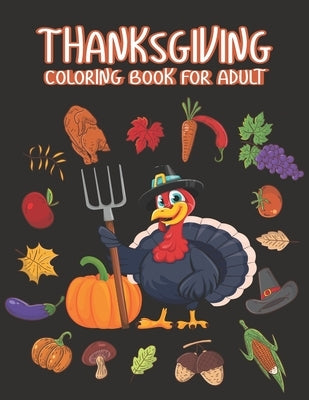 Thanksgiving Coloring books for adults: Happy Thanksgiving Day Thanksgiving Holiday Coloring Pages Featuring Turkeys, Fall Coloring Pages, and Stress by Press, Ssr