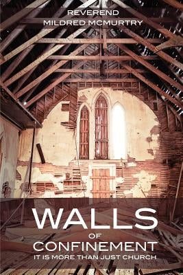 Walls of Confinement by McMurtry, Mildred