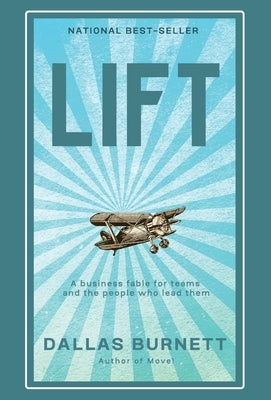 Lift: A business fable for teams and the people who lead them by Burnett, Dallas