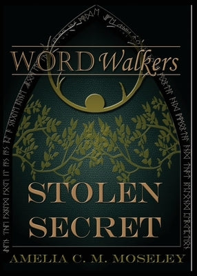 Word Walkers: Stolen Secret by Moseley, Amelia C. M.