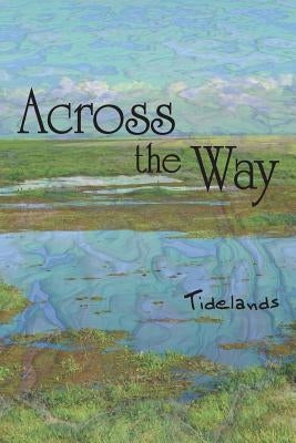 Across the Way: Tidelands by Eber &. Wein