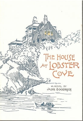 The House at Lobster Cove by Goodrich, Jane